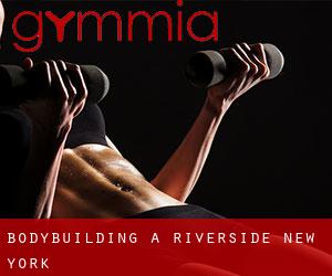 BodyBuilding a Riverside (New York)