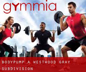 BodyPump a Westwood-Gray Subdivision