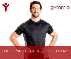 Club Inhale / Exhale (Billerica)