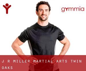 J R Miller Martial Arts (Twin Oaks)