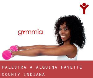 palestra a Alquina (Fayette County, Indiana)