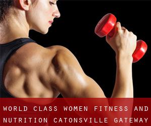 World Class Women Fitness and Nutrition (Catonsville Gateway)